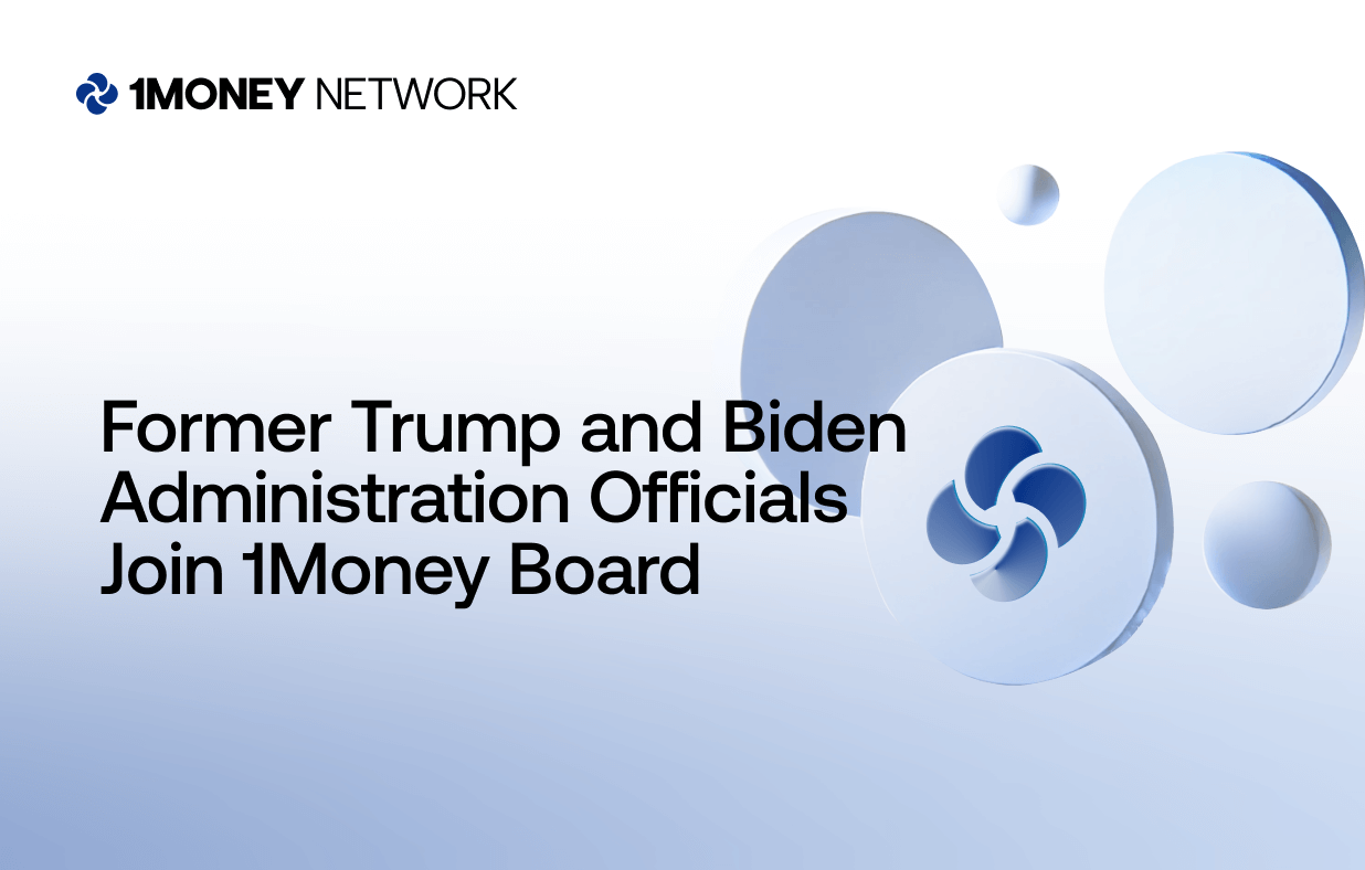 Former Trump and Biden Administration Officials Join 1Money Board